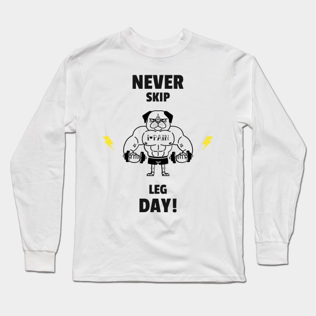 Never Skip Leg Day Gym Motivational Long Sleeve T-Shirt by Aisles